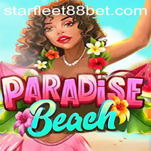 Exploring the Excitement of ParadiseBeach and the Thrill of Starfleet88 Bet